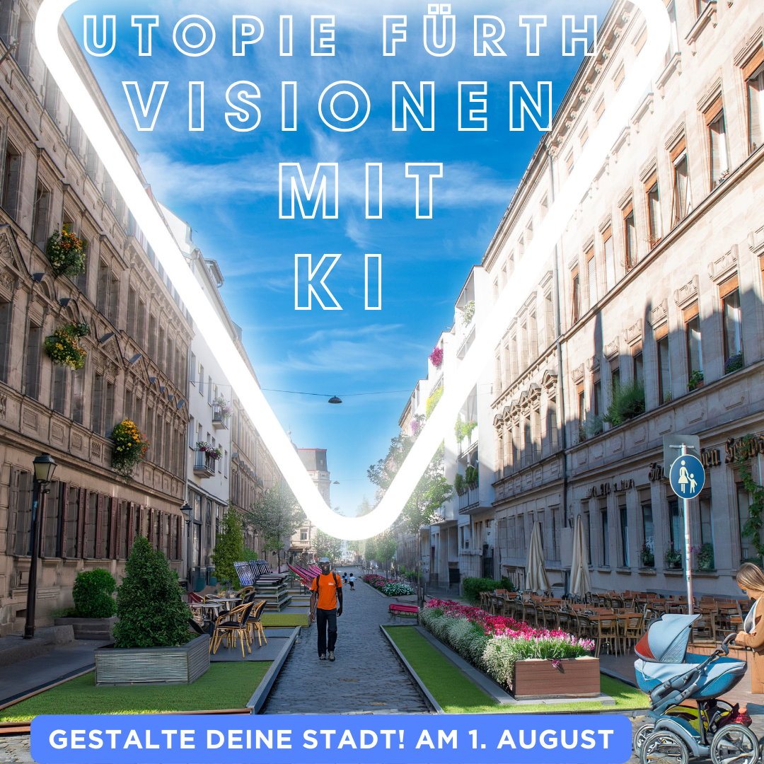Deine Vision für Fürth! Gestalte sie am 1. August!